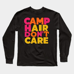 Camp Hair Don't Care Long Sleeve T-Shirt